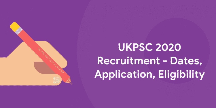UKPSC 2020 Recruitment