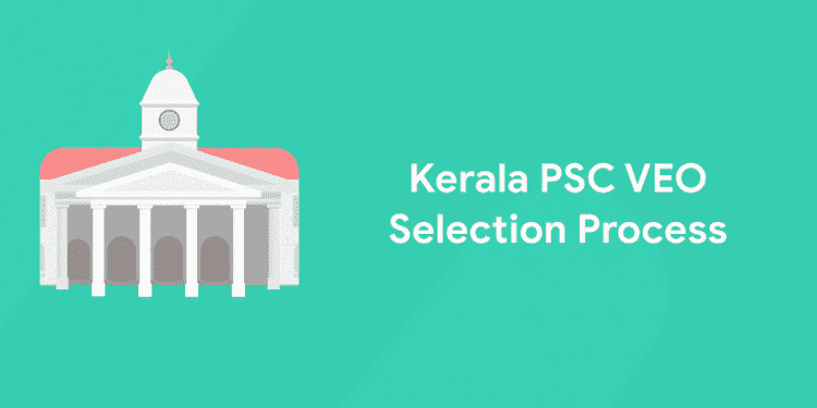 Kerala PSC VEO Selection Process