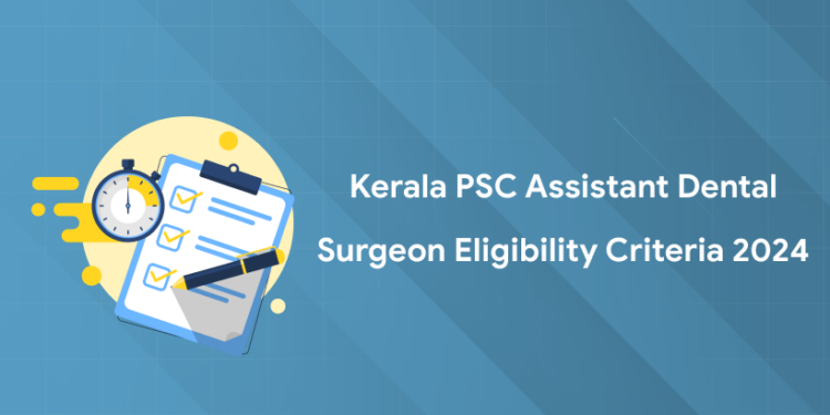 Kerala PSC Assistant Dental Surgeon Job Profile 2024: Role & Responsibilities
