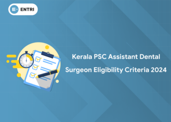 Kerala PSC Assistant Dental Surgeon Eligibility Criteria 2024: Age, Qualification