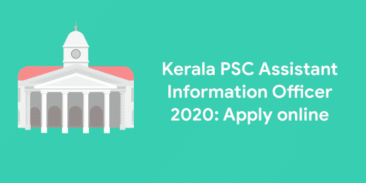 Kerala PSC Assistant Information Officer Apply Online