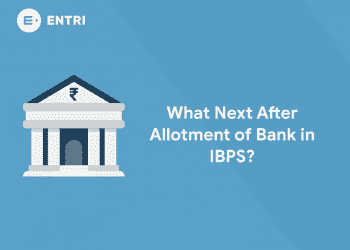 What Next After Allotment of Bank in IBPS?