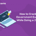 How to Crack Government Exam While Doing a Job