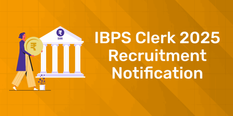 IBPS Clerk 2025 Recruitment Notification