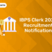 IBPS Clerk 2025 Recruitment Notification