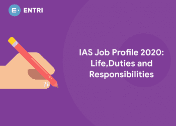 IAS Job Profile 2020: Life,Duties and Responsibilities