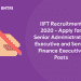 IIFT Recruitment 2020 - Apply for Senior Administrative Executive and Senior Finance Executive Posts