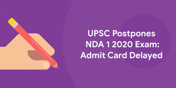 UPSC Postpones NDA 1 2020 Exam: Admit Card Delayed