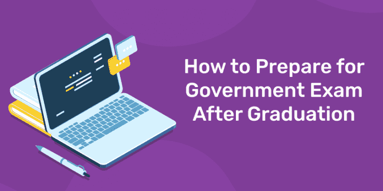 prepare for govt exam after graduation