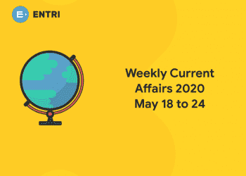 weekly current affairs may 18 to 24