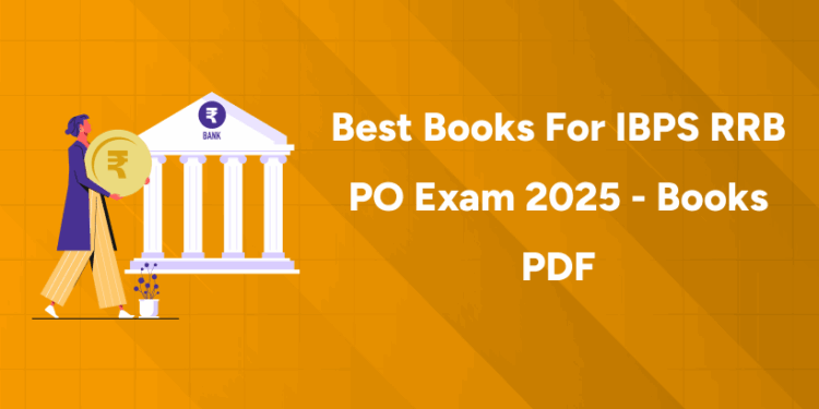 Best Books for IBPS RRB PO Exam 2025 - Books PDF