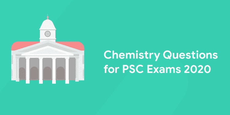 Chemistry Questions for PSC Exams