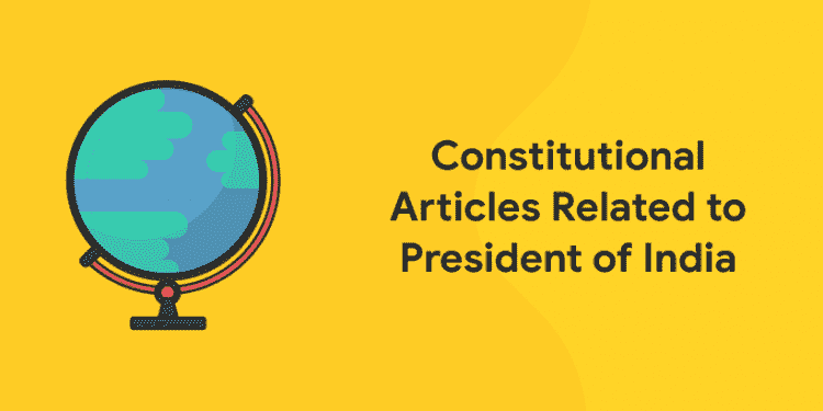 Constitutional Articles Related to President of India