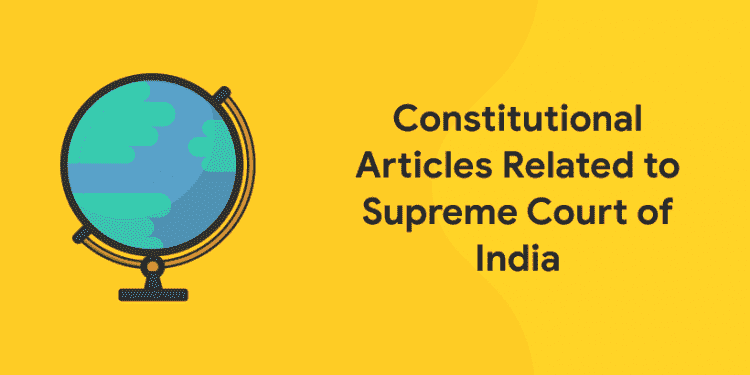 Constitutional Articles Related to Supreme Court of India