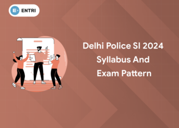 Delhi Police SI 2024 Syllabus and Exam Pattern