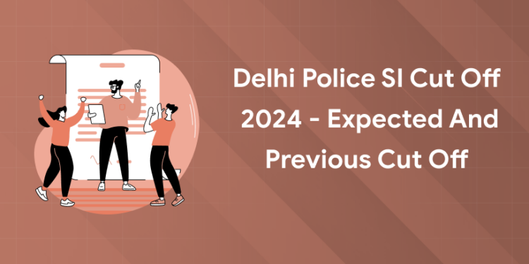 Delhi Police SI Cut Off 2024