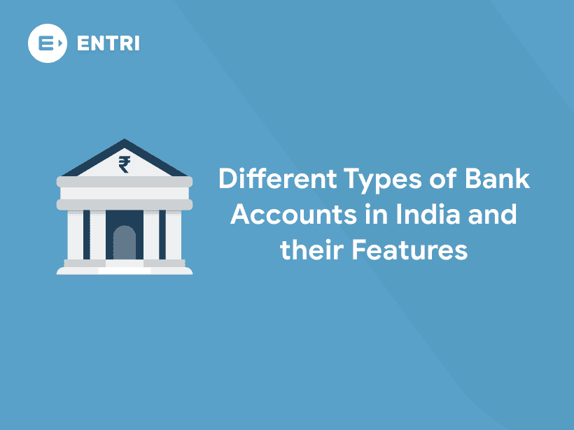 Different Types Of Bank Accounts In India And Their Features Entri Blog