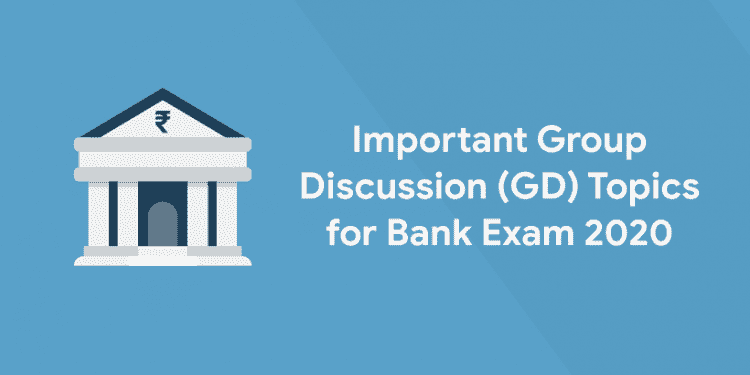Important Group Discussion (GD) Topics for Bank Exam 2020