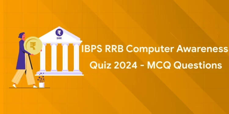 IBPS RRB Computer Awareness Quiz 2024