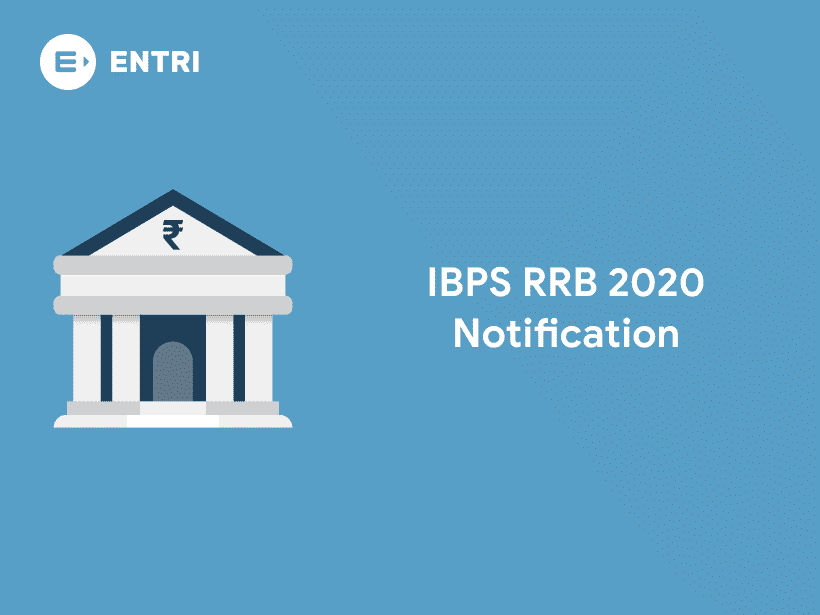 IBPS RRB 2020 Notification - Exam Dates, Vacancy, Eligibility - Entri Blog