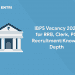 IBPS Vacancy 2020 for RRB, Clerk, PO RecruitmentKnow In Depth