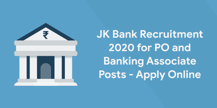 JK Bank Recruitment 2020 for PO and Banking Associate Posts - Apply Online