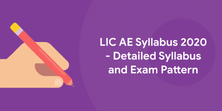 LIC AE Syllabus 2020 - Detailed Syllabus and Exam Pattern