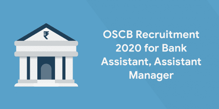 OSCB Recruitment 2020 for Bank Assistant, Assistant Manager