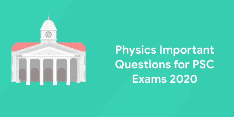 Physics Important Questions for PSC Exams 2020