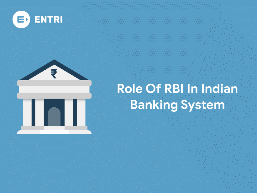 Role of RBI in the Indian Banking System - Entri Blog