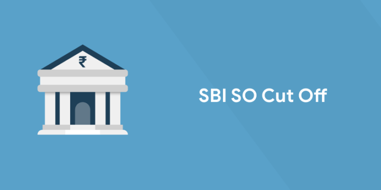 SBI SO Cut Off 2022 - Previous, Expected Cut Off