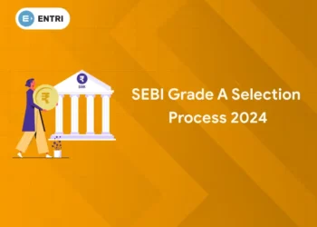 SEBI Grade A Selection Process 2024