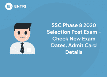 SSC Phase 8 2020 Selection Post Exam - Check New Exam Dates, Admit Card Details