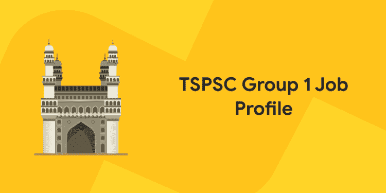 TSPSC Group 1 Job Profile