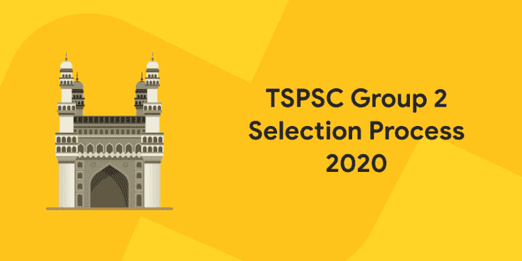 TSPSC Group 2 Selection Process 2020