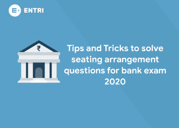 Tips and Tricks to solve seating arrangement questions for bank exam 2020