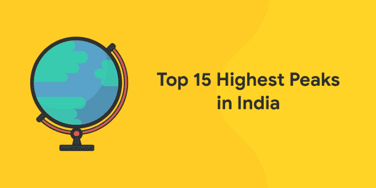 Top 15 Highest Peaks in India