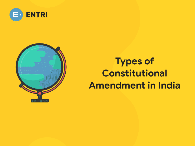 Types of Constitutional Amendment in India Entri Blog