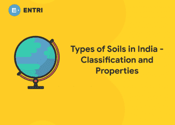 Types of Soils in India - Classification and Properties