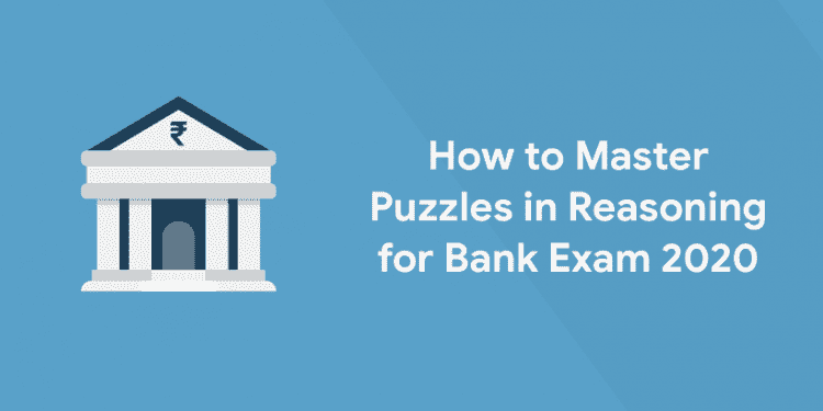 How To Master Puzzles In Reasoning For Bank Exam 2020 Entri Blog