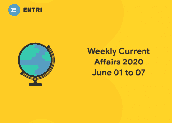 weekly current affairs june 01 to 07