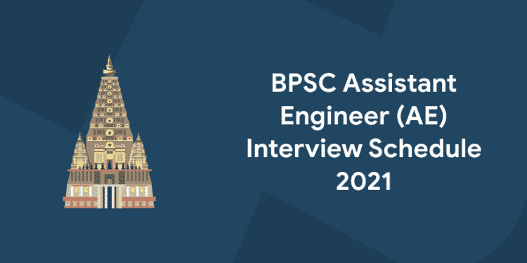BPSC Assistant Engineer (AE) Interview Schedule 2021