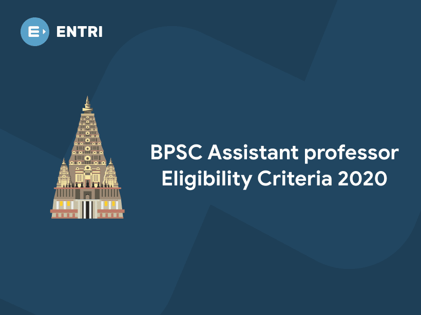 BPSC Assistant Professor Eligibility Criteria 2020 Entri Blog