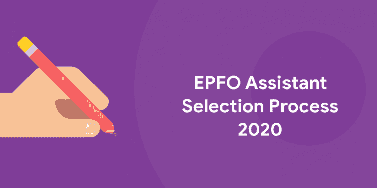 EPFO Assistant Selection Process 2020