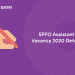 EPFO Assistant Vacancy 2020 Details