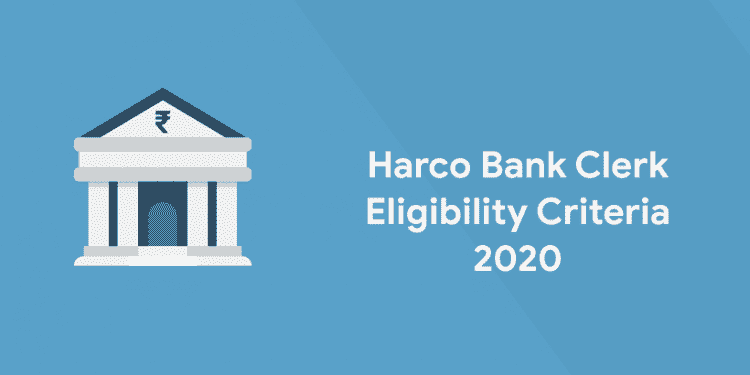 Harco Bank Clerk Eligibility Criteria 2020