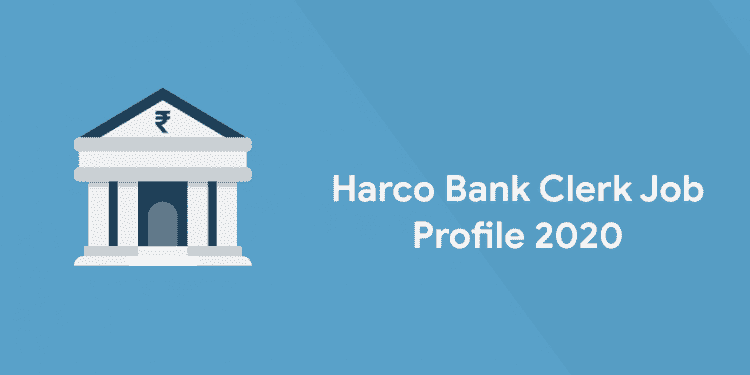 Harco Bank Clerk Job Profile 2020