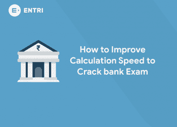 How to Improve Calculation Speed to Crack bank Exam