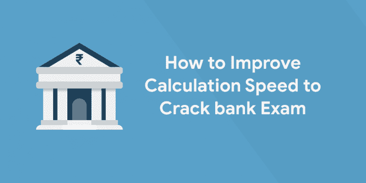 How to Improve Calculation Speed to Crack bank Exam