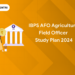 IBPS AFO Agriculture Field Officer Study Plan 2024